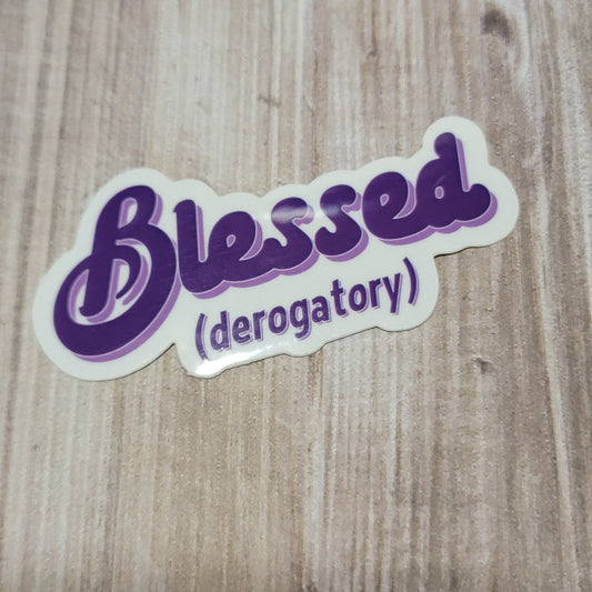 Blessed (derogatory) Sticker