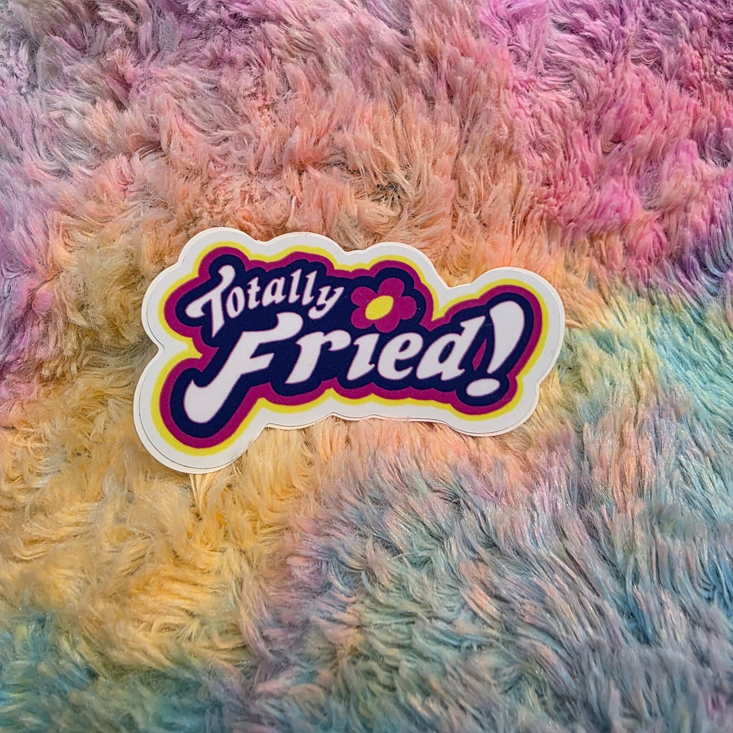 Totally Fried Sticker