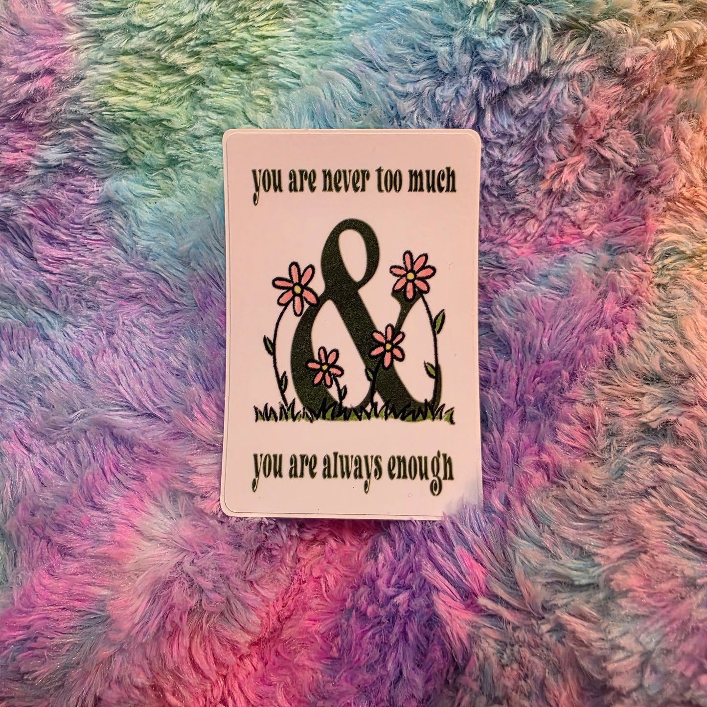 Never Too Much & Always Enough Sticker