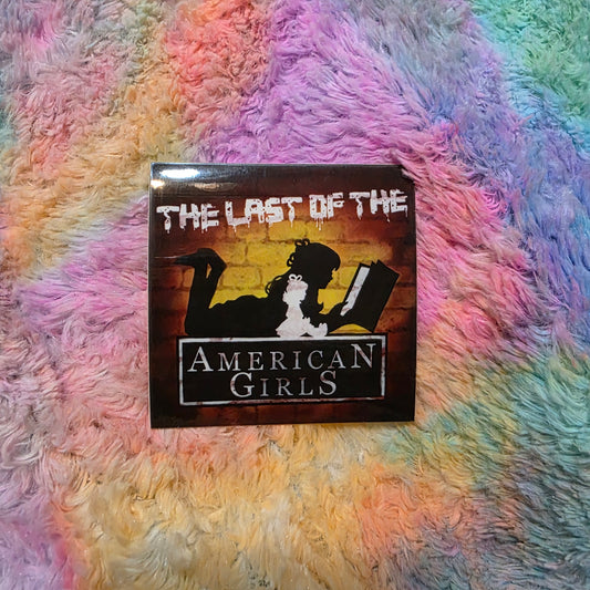 Last of the American Girls Sticker