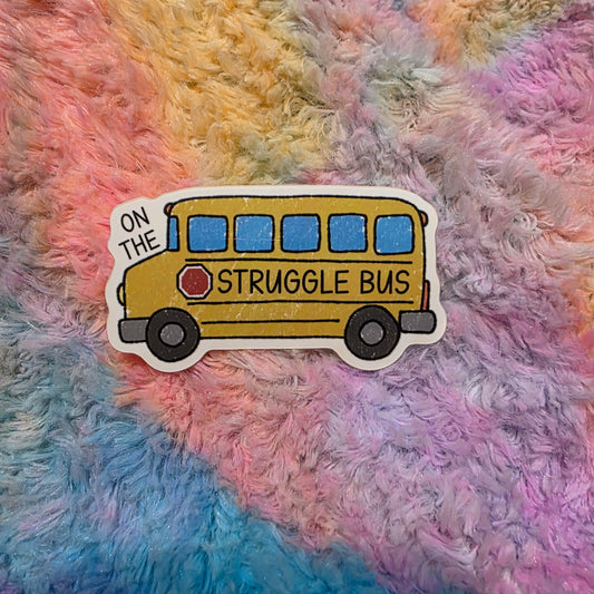 On The Struggle Bus Sticker